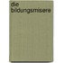 Die Bildungsmisere