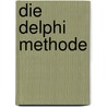 Die Delphi Methode by Jan Dittrich