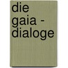 Die Gaia - Dialoge door Murry Hope