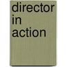 Director in Action door Stephen Teo