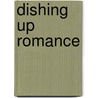 Dishing Up Romance door Carolyn Hughey