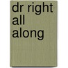 Dr Right All Along door Neil; Wilk Scolding