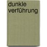 Dunkle Verführung