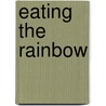 Eating the Rainbow door Star Bright Books