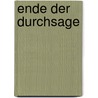 Ende der Durchsage door Charles Bukowski