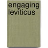 Engaging Leviticus door Mark W. Elliott