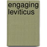Engaging Leviticus by Mark W. Elliott