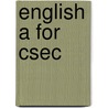 English A For Csec by Imelda Pilgrim