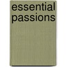 Essential Passions door Richard Fairbanks