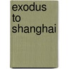Exodus to Shanghai door Steve Hochstadt