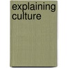 Explaining Culture door Loren Demerath
