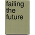 Failing The Future