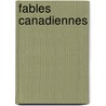 Fables Canadiennes by Pamphile Lemay