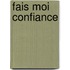 Fais Moi Confiance