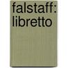 Falstaff: Libretto by Verdi Giuseppe