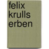 Felix Krulls Erben door Stephan Porombka