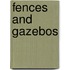 Fences and Gazebos