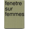 Fenetre Sur Femmes by Patrick Raynal
