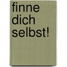Finne dich selbst! by Bernd Gieseking
