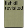 Fishkill Revisited by Tracy Nicole Dunstan