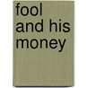 Fool And His Money door George McCutcheon