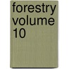 Forestry Volume 10 door Minnesota Forestry Commissioner