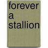 Forever A Stallion door Deborah Fletcher Mello