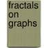 Fractals on Graphs