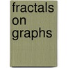 Fractals on Graphs door Ilwoo Cho