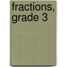 Fractions, Grade 3 door Mary Rosenberg
