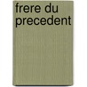 Frere Du Precedent by J.B. Pontalis