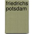 Friedrichs Potsdam