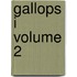 Gallops I Volume 2