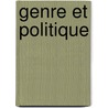 Genre Et Politique door Gall Collectifs