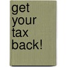 Get Your Tax Back! door Orla Riddell