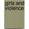 Girls And Violence by Judith A. Ryder