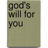 God's Will For You door Gloria Copeland