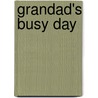 Grandad's Busy Day door Greg Gormley