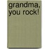 Grandma, You Rock!