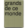 Grands de Ce Monde by Poirot-Delpech