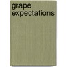 Grape Expectations door Caro Feely