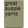 Great Aussie Yarns by Warren Fahey