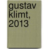 Gustav Klimt, 2013 door Gustav Klimit