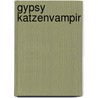 Gypsy Katzenvampir door Sabine Popp