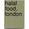 Halal Food, London door Jumaatun Azmi