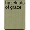 Hazelnuts Of Grace by Of Norwich Julian