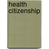 Health Citizenship by Dorothy Porter