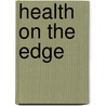Health On The Edge door Larry Trivieri