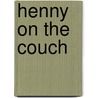Henny on the Couch by Rebecca Land Soodak