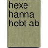 Hexe Hanna hebt ab by Lisa Gallauner